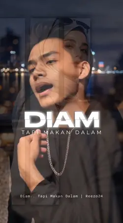 Diam Tapi ...