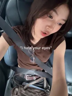 i hate your eyes