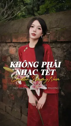 KHÔNG PHẢI NHẠC TẾT