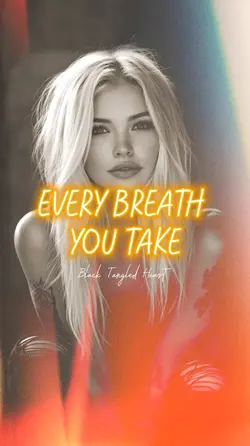 EVERY BREATH  