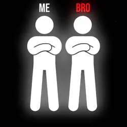 ME AND BRO