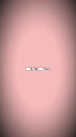 mirror pics 