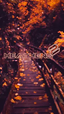 Heathens 2