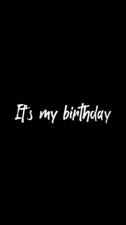 it's my birthday 