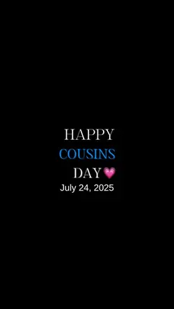 Happy cousins day 