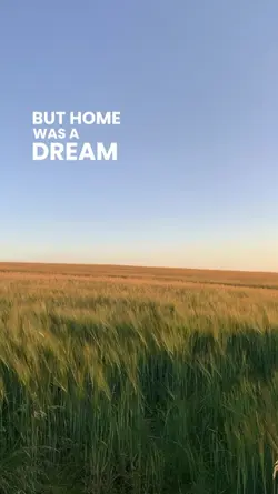 Home was a dream
