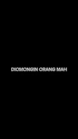 diomongin orang mah