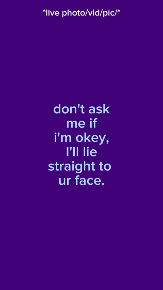 don't ask me if