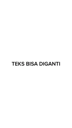 TEKS BISA DIGANTI