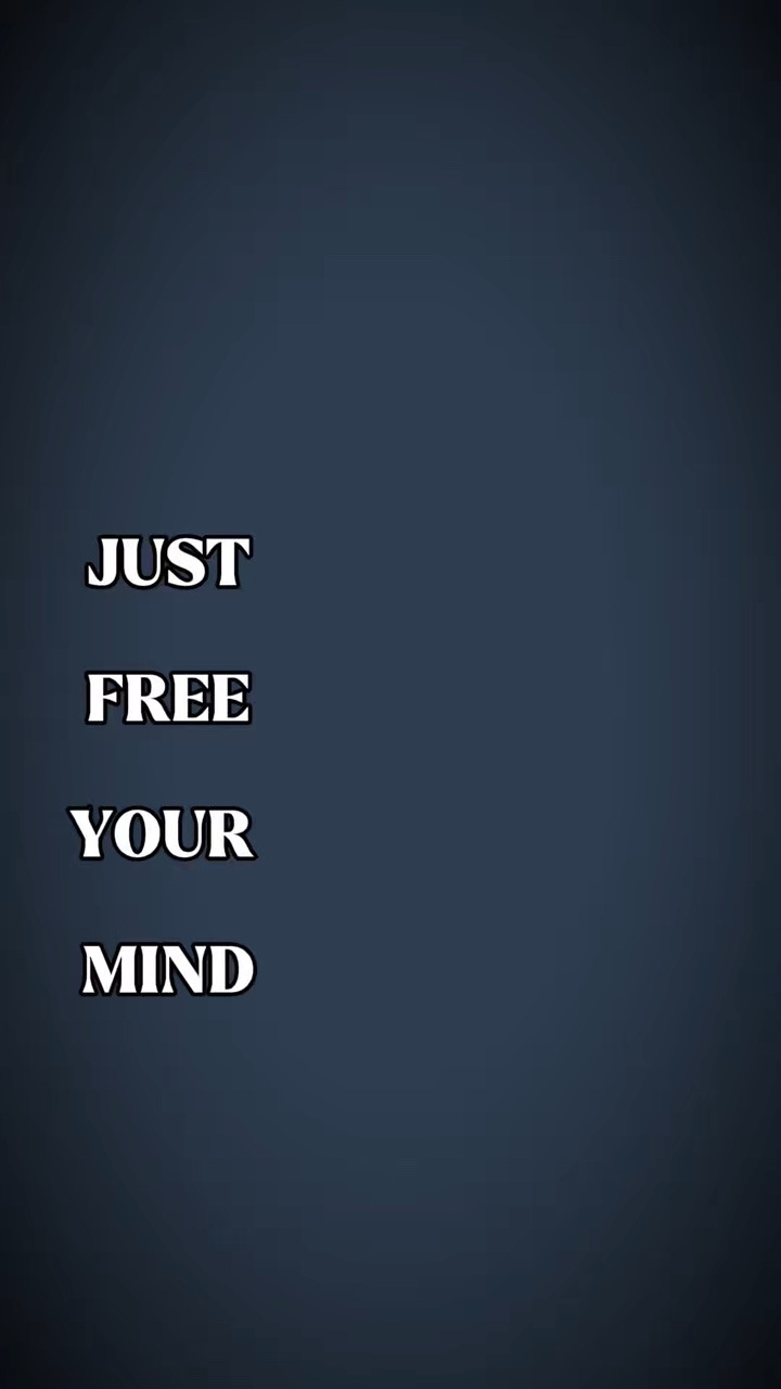 Just free ur mind 