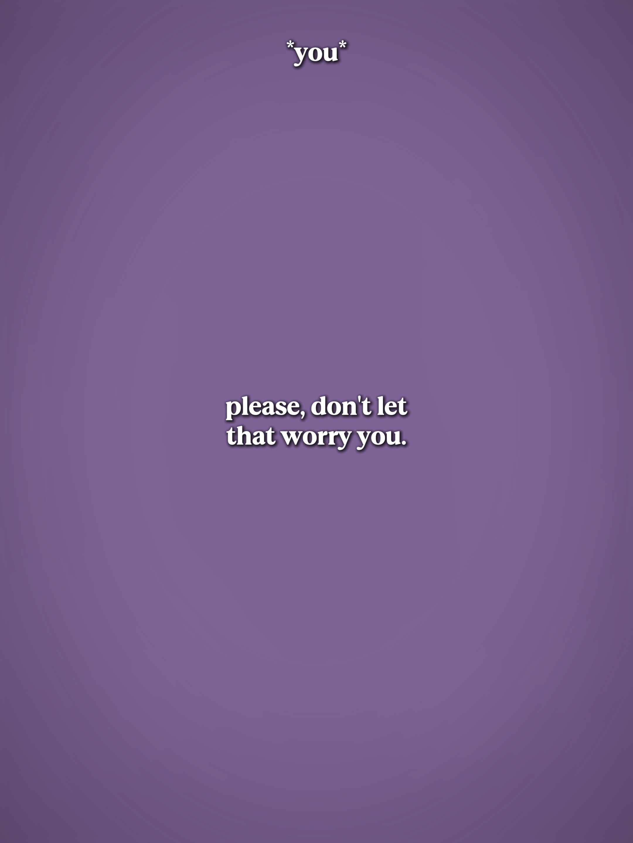 Dontlet na ikinababahala mo 