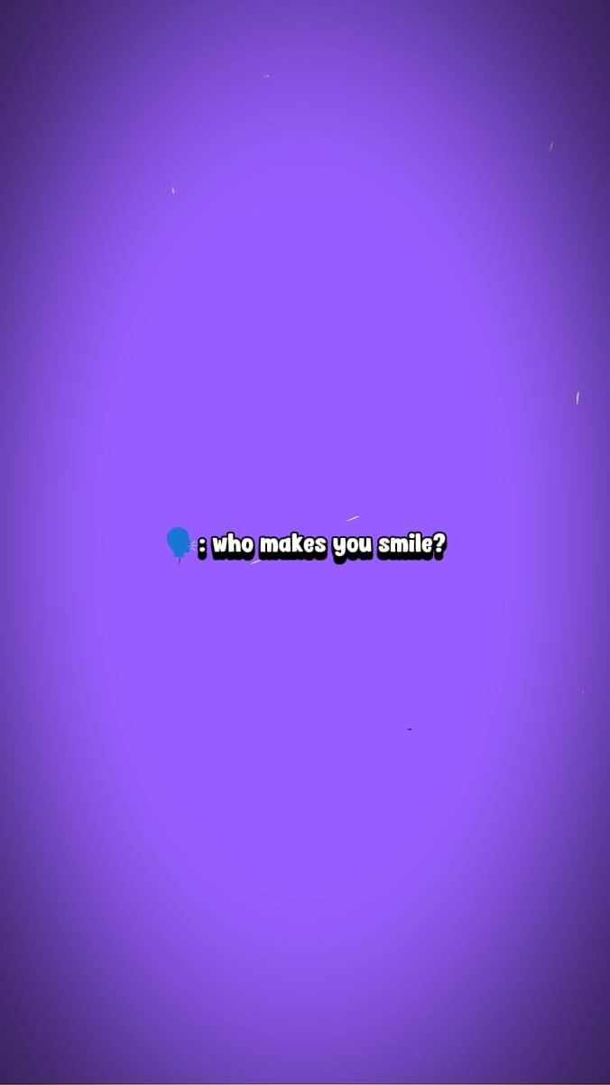 Qui te fait sourire?