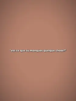 est-ce que tu manque