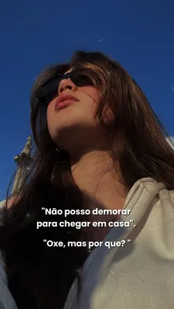 Não posso demorar...