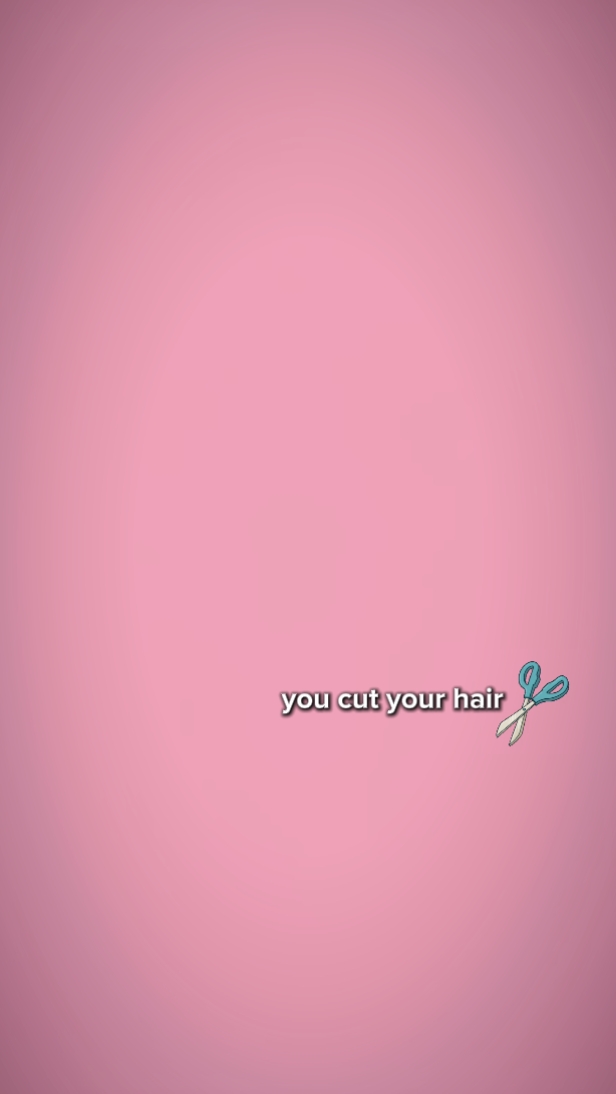 you cut your hair 
