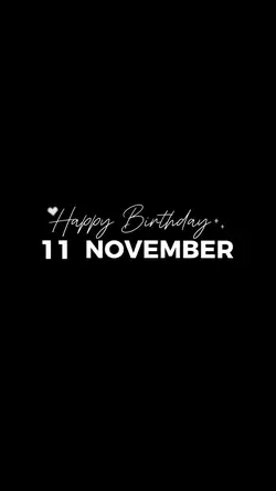11 NOVEMBER BIRTHDAY