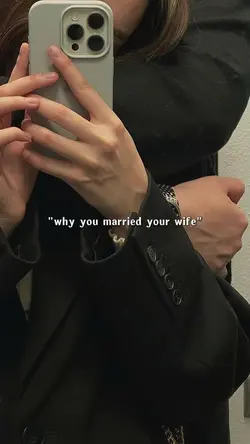 why you married 