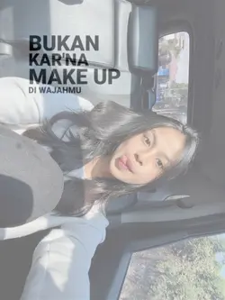 bukan karena make up