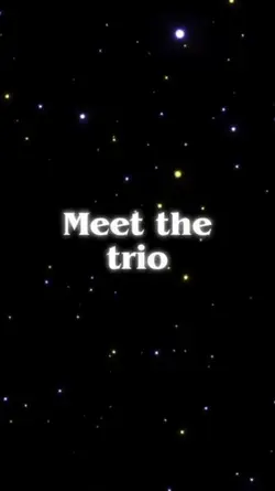 meet the trio