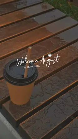 Welcome August 