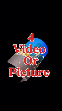 4 video or picture