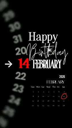 BIRTHDAY 14 FEBRUARY