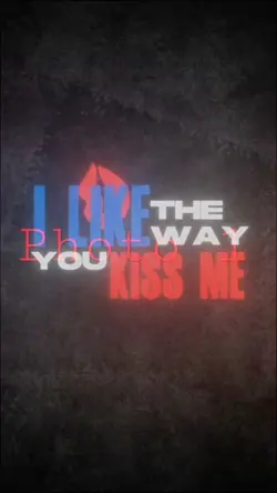 I like the way kiss
