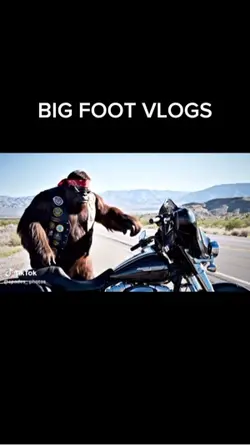 BIG FOOT VLOGS