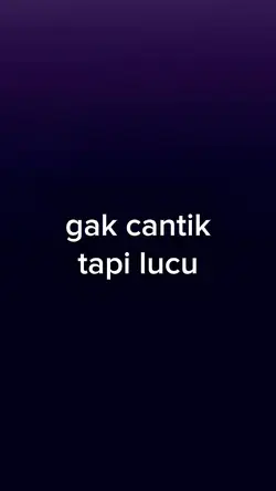 Gak Cantik Tapi Lucu