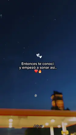Te conocí ❤️🔥