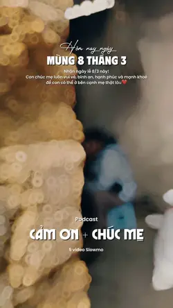 Podcast Chúc Mẹ 8/3🌹