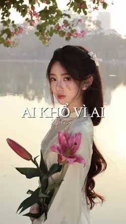 AI KHỔ VÌ AI