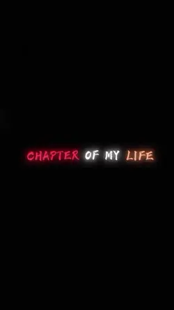 CHAPTER OF MY LIFE