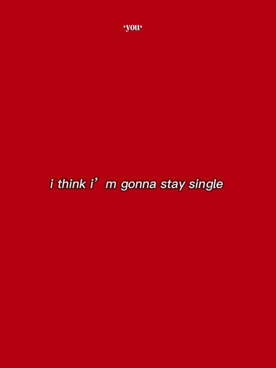 Stay single 