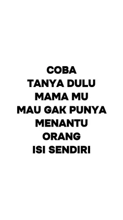 Coba tanya dulu mama