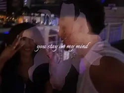 you stay on my mind