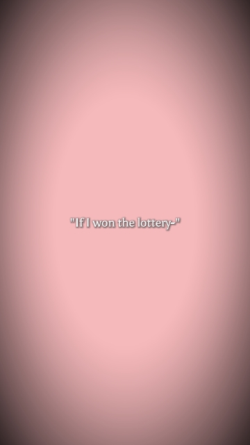 If I won the lottery