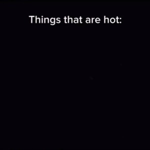 Things that are hot 
