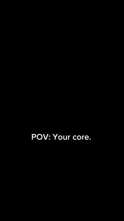 POV: your core.