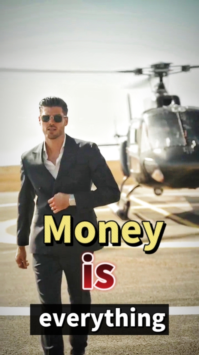 Money is everything