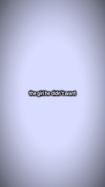 Thegirlhedidntwant