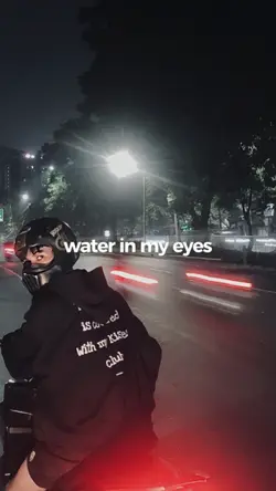 water in my eyes