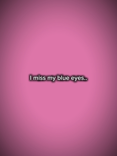 imissmyblueeyes