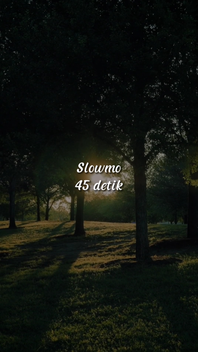 Slowmo 45 detik