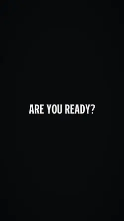 ARE YOU READY?
