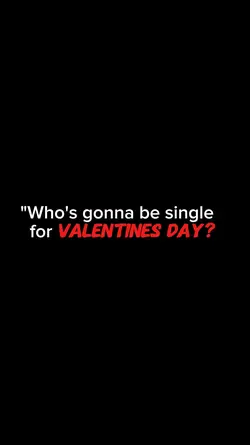 WHOS GONNA BE SINGLE