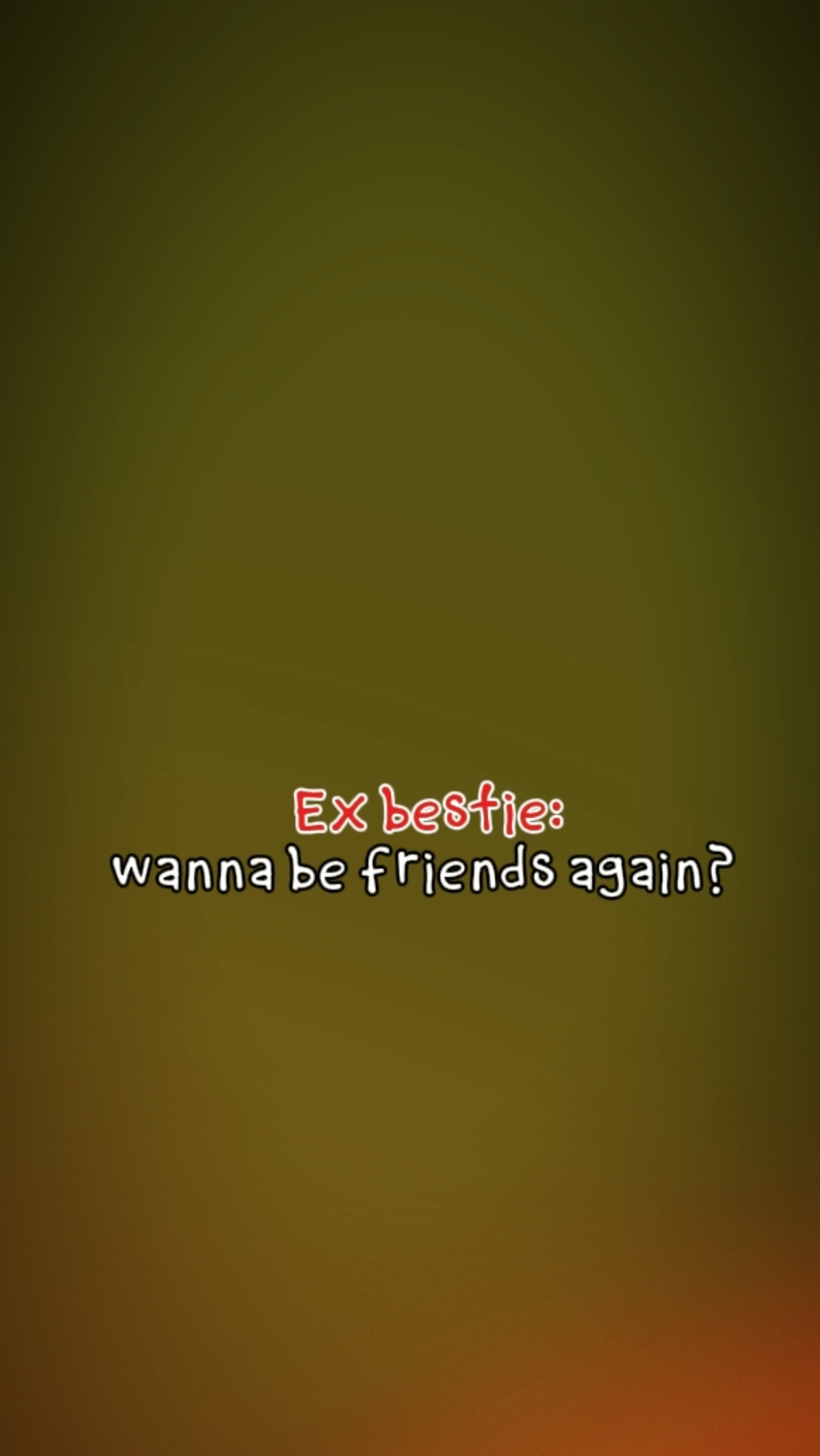 WIEDER FREUNDE WOLLEN?