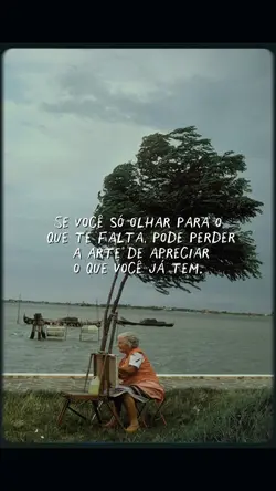 Aprecie o que vc tem