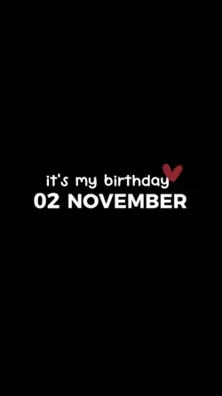 my birthday 02 nov