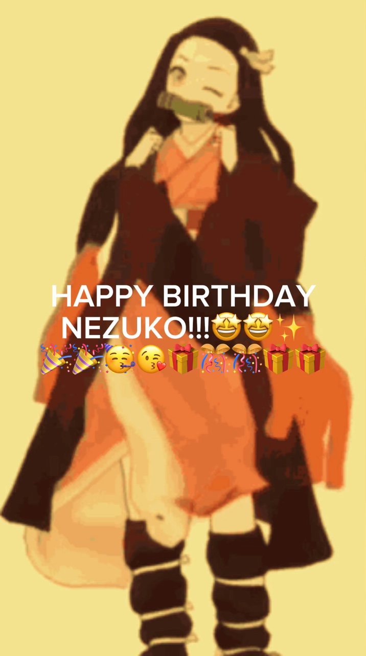 HAPPY B-DAY NEZUKO!!